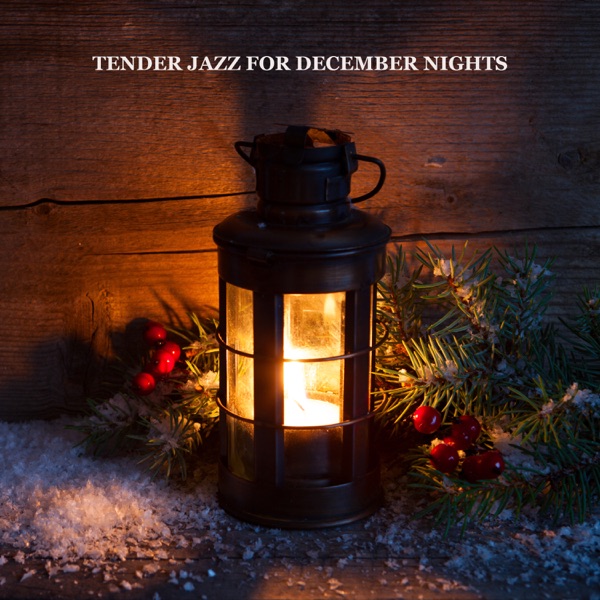 Tender Jazz for December Nights