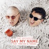 Say My Name (feat. Tima Dee & Tansao) - Single