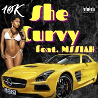 She Curvy (feat. Mssiah) - Single - 10k Artist
