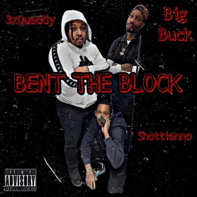Bent the Block (feat. MVP Buck & Shottianno) - Single