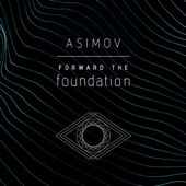 Forward the Foundation (Unabridged) - Isaac Asimov