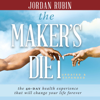 The Maker's Diet: Updated and Expanded: The 40-Day Health Experience That Will Change Your Life Forever (Unabridged) - Jordan Rubin