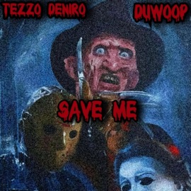 Save Me (feat. Duwoop) Tezzo Deniro