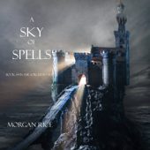 A Sky of Spells (Book #9 in the Sorcerer's Ring) - Morgan Rice Cover Art