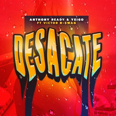 Desacate - Anthony Ready & Yeigo & Victor R -Swag | Shazam