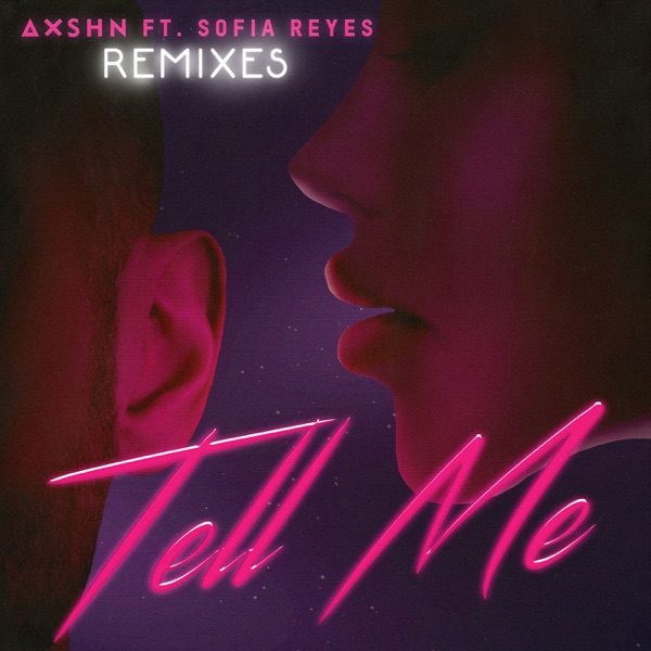 Tell Me (feat. Sofia Reyes) [Remixes] - EP - AXSHN