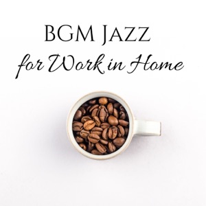 BGM Jazz for Work in Home