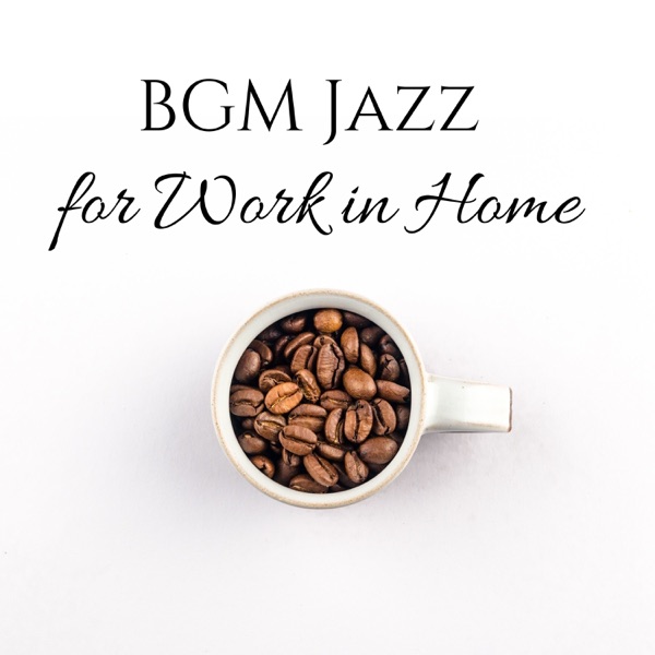 BGM Jazz for Work in Home