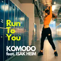 Run To You — Komodo