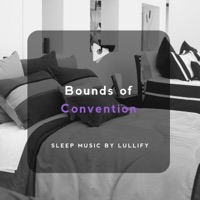 Bounds of Convention - Sleep Music by Lullify & Deep Sleep ASMR