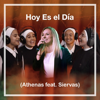 Hoy Es el Día (feat. Siervas) - Athenas