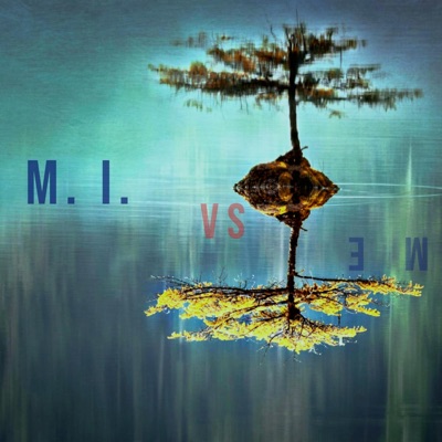 M.I. Vs Me