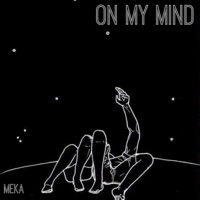 On My Mind - Single - Meka