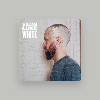 Dengarkan William Luke White, tonton video musik, baca bio, lihat tanggal tur & lainnya!