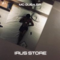 Irus Store (feat. Marmigué) - Single - Mc Guga Sp Oficial