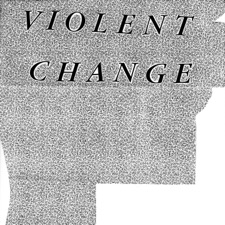 Violent Change - I Don't Know Why