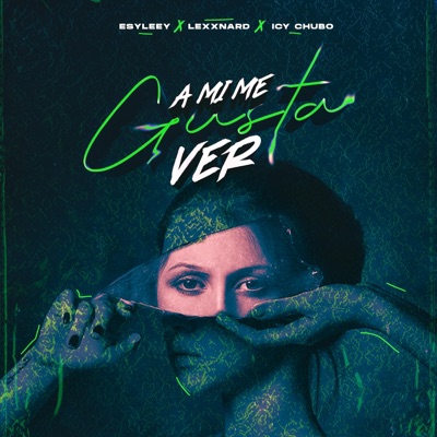 A mi me gusta ver (feat. Lexxnard & Icy Chubo) - Single