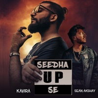 Seedha UP Se (feat. Sean Akshay) - Single - Kavira