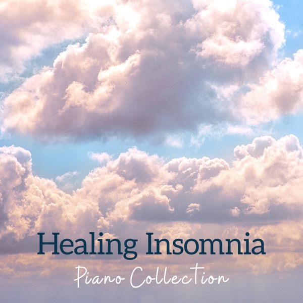 Healing Insomnia - Piano Collection for Relaxing Bedtime Moments, Sleep Therapy, Beautiful Dreams, Blissful Night