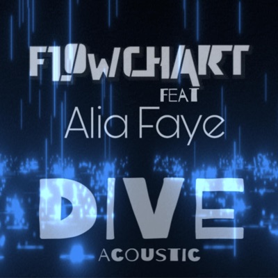 Dive (feat. Alia Faye) [Acoustic] - Single