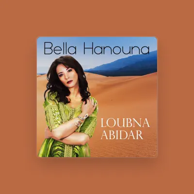 Listen to Loubna Abidar, watch music videos, read bio, see tour dates & more!