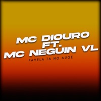 Favela Ta no Auge (feat. Mc Neguin da VL) - Single - Mc Diouro