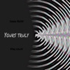 Yours truly (feat. Valious) - Single