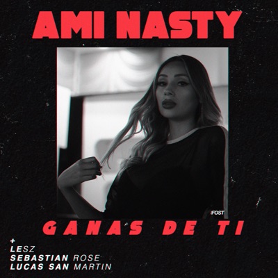 Ganas de Ti (feat. Lucas San Martin, Sebastian Rose & Lesz) - Single