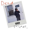 Dead Friends - Single