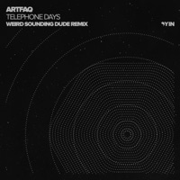 Telephone Days (Weird Sounding Dude Remix) - Single - Weird Sounding Dude & Artfaq