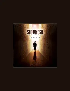 Ascolta Slowmesh, guarda video musicali, leggi la biografia, vedi le date del tour & altro!
