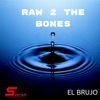 Raw 2 the Bones - Single