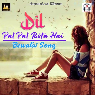 DIL PAL PAL ROTA HAI-BEWAFAI SONG - EP