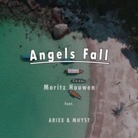 Angels Fall (feat. Ariex & Mhyst) - Single - Moritz Houwen