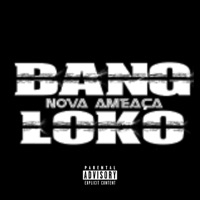 Bang Nova Ameaça Loko - Dj Luiz Só Monstro