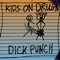 Dick Punch - Kids On Drugs lyrics