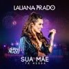 Lauana Prado - Sua Mãe Tá Nessa