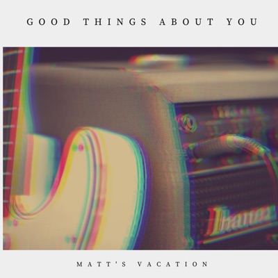 Good Things About You - Single