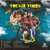 Tough Times Riddim - Various Artists