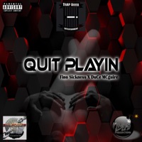 Quit Playin' (feat. DuCe MCguire) - Single - Fino Sickness