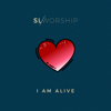 I Am Alive - SL Worship
