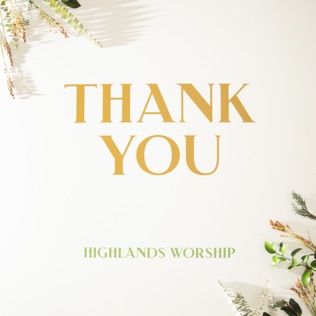 Highlands Worship Thank You