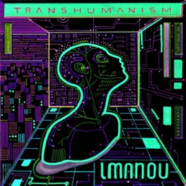 Transhumanism (Imanou Dystopia Vision) IMANOU