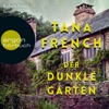 Der dunkle Garten (Gekürzte Lesung) von Tana French