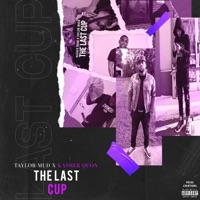 The Last Cup (feat. Kasher Quon) - Single - Taylor Mud