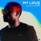 My Love (feat. Adekunle Gold & Del B) - DJ Tunez lyrics