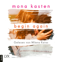 Mona Kasten - Begin Again - Again-Reihe 1 (Ungekürzt) artwork