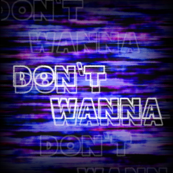 Don't Wanna