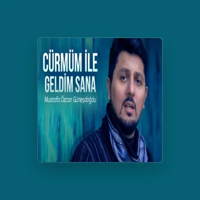 Listen to Mustafa Özcan Güneşdoğdu, watch music videos, read bio, see tour dates & more!