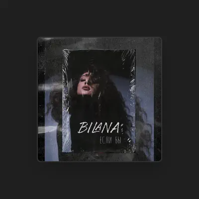 Listen to BILANA, watch music videos, read bio, see tour dates & more!